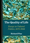The Quality of Life : Essays on Cultural Politics, 1978-2018 - eBook