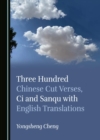 Three Hundred Chinese Cut Verses, Ci and Sanqu with English Translations - eBook