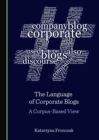 The Language of Corporate Blogs : A Corpus-Based View - eBook