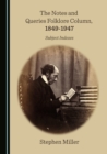 The Notes and Queries Folklore Column, 1849-1947 : Subject Indexes - eBook