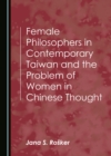 None Female Philosophers in Contemporary Taiwan and the Problem of Women in Chinese Thought - eBook
