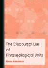 The Discoursal Use of Phraseological Units - eBook