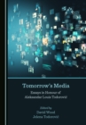 None Tomorrow's Media : Essays in Honour of Aleksandar Louis Todorovic - eBook