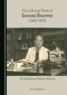 The Life and Work of Isidore Snapper (1889-1973) : The Champion of Bedside Medicine - eBook