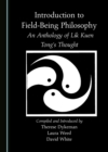 None Introduction to Field-Being Philosophy : An Anthology of Lik Kuen Tong's Thought - eBook