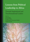 None Lessons from Political Leadership in Africa : Towards Inspirational and Transformational Leaders - eBook