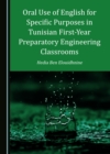 None Oral Use of English for Specific Purposes in Tunisian First-Year Preparatory Engineering Classrooms - eBook