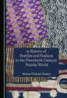A History of Textiles and Fashion in the Twentieth Century Yoruba World - eBook