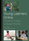 None Young Learners Online : A Guide for Foreign Language Teachers - eBook