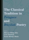 The Classical Tradition in Portuguese and Brazilian Poetry - eBook