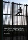 None China, the Belt and Road Initiative, and the Century of Great Migration - eBook