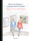 None Mirrors and Windows in Language Teacher Education : Intercultural Competence and Reform Pedagogy - eBook