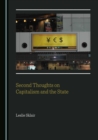 None Second Thoughts on Capitalism and the State - eBook