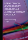 None Introduction to General Relativity, Cosmology and Alternative Theories of Gravitation - eBook