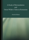A Study of Retranslation and Oscar Wilde's Tales in Romanian - eBook