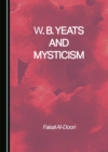 None W. B. Yeats and Mysticism - eBook