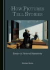 None How Pictures Tell Stories : Essays on Pictorial Narrativity - eBook