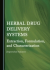 None Herbal Drug Delivery Systems : Extraction, Formulation, and Characterization - eBook