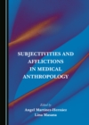 None Subjectivities and Afflictions in Medical Anthropology - eBook
