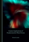 None Cosmic Implications of Ponderomotive Wave Forces - eBook