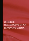 None Chinese Religiosity in an Evolving China - eBook
