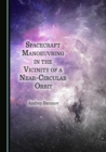 None Spacecraft Manoeuvring in the Vicinity of a Near-Circular Orbit - eBook