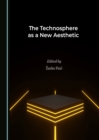 The Technosphere as a New Aesthetic - eBook