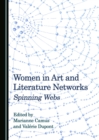 None Women in Art and Literature Networks : Spinning Webs - eBook
