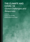 The Climate and COVID-19 : Global Challenges and Responses - eBook