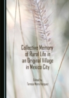 None Collective Memory of Rural Life in an Original Village in Mexico City - eBook