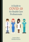 A Guide to COVID-19 for Health Care Professionals - eBook
