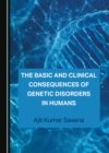 The Basic and Clinical Consequences of Genetic Disorders in Humans - eBook