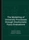 The Modelling of University Processes through Intuitionistic Fuzzy Evaluations - eBook