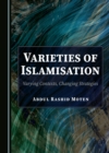 None Varieties of Islamisation : Varying Contexts, Changing Strategies - eBook