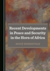 None Recent Developments in Peace and Security in the Horn of Africa - eBook