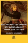 Blucher and the Uprising of Prussia Against Napoleon: 1806-1815 - eBook
