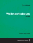 Weihnachtsbaum S.186 - For Solo Piano (1876) - eBook