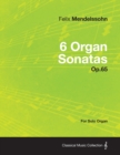 6 Organ Sonatas Op.65 - For Solo Organ - eBook
