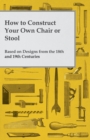 How to Construct Your Own Chair or Stool Based on Designs from the 18th and 19th Centuries - eBook