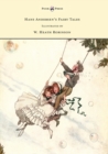 Hans Andersen's Fairy Tales - Illustrated by W. Heath Robinson - eBook