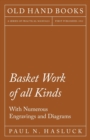 Basket Work of all Kinds - With Numerous Engravings and Diagrams - eBook