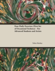 Four Daily Exercises (First Set of Occasional Technics) - For Advanced Students and Artists - eBook