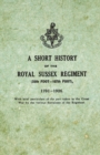 A Short History on the Royal Sussex Regiment From 1701 to 1926 - 35th Foot-107th Foot - With Brief Particulars of the Part Taken in the Great War by the Various Battalions of the Regiment. - eBook