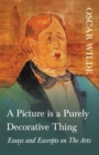 A Picture is a Purely Decorative Thing - Essays and Excerpts on The Arts - eBook