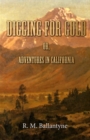 Digging For Gold; Or, Adventures in California - eBook