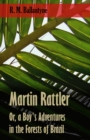 Martin Rattler; Or, a Boy's Adventures in the Forests of Brazil - eBook
