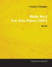 Waltz No.6 by FrA(c)dA(c)ric Chopin for Solo Piano (1847) Op.64 - eBook