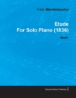Etude by Felix Mendelssohn for Solo Piano (1836) Wo01 - eBook