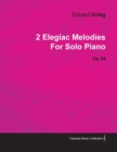 2 Elegiac Melodies by Edvard Grieg for Solo Piano Op.34 - eBook