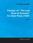Fantasy on the Last Rose of Summer by Felix Mendelssohn for Solo Piano (1827) Op.15 - eBook